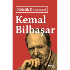 Kölelik Dönemeci - Kemal Bilbaşar