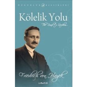 KÖLELİK YOLU - FRIEDRICH HAYEK