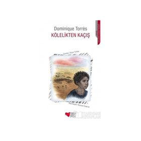 KÖLELİKTEN KAÇIŞ - DOMINIQUE TORRES