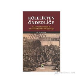 KÖLELİKTEN ÖNDERLİĞE - ALI BAKKAL