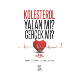 Kolesterol Yalan mı? Gerçek mi? - Ahmet Karabulut