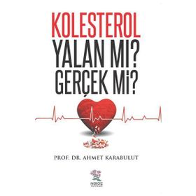 Kolesterol Yalan mı? Gerçek mi? - Ahmet Karabulut