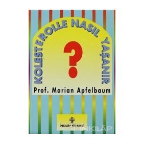 Kolesterolle Nasıl Yaşanır? - Marian Apfelbaum