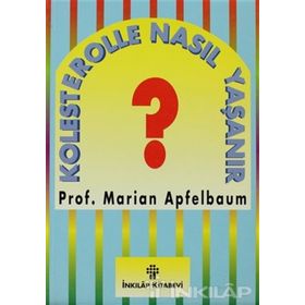 Kolesterolle Nasıl Yaşanır? - Marian Apfelbaum