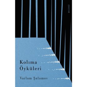 Kolıma Öyküleri - Varlam Şalamov