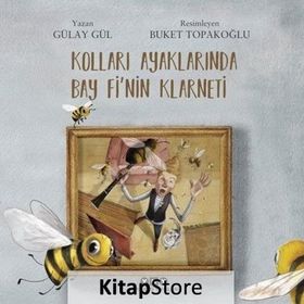 Kolları Ayaklarında Bay Fi'nin Klarneti - Gülay Gül