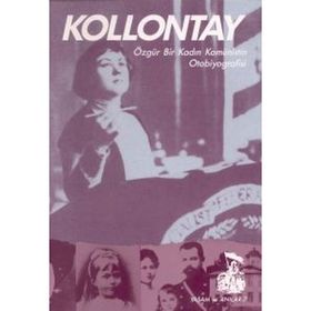KOLLONTAY ÖZGÜR BIR KADIN KOMÜNİSTİN OTOBIYOGRAFISI - ALEXANDRA KOLLONTAI