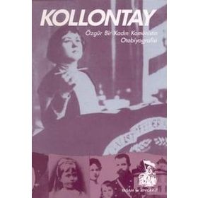 KOLLONTAY ÖZGÜR BIR KADIN KOMÜNİSTİN OTOBIYOGRAFISI - ALEXANDRA KOLLONTAI