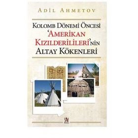 Kolomb Dönemi Öncesi Amerikan Kızılderilileri'nin Altay Kökenleri - Panama Yayıncılık