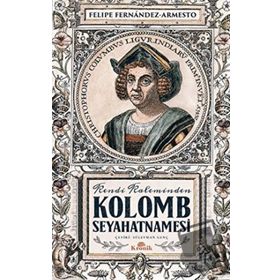 Kolomb Seyahatnamesi - Felipe Fernandez - Armesto