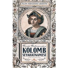 Kolomb Seyahatnamesi: Kendi Kaleminden