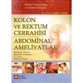 Kolon ve Rektum Cerrahisi Abdominal Ameliyatlar - Steven D. Wexner James W. Fleshman