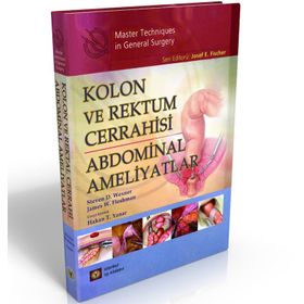 Kolon ve Rektum Cerrahisi Abdominal Ameliyatlar - Steven D. Wexner James W. Fleshman