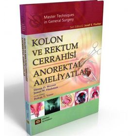 Kolon ve Rektum Cerrahisi-Anorektal Ameliyatlar - Kolektif