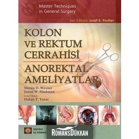 Kolon ve Rektum Cerrahisi-Anorektal Ameliyatlar - Kolektif