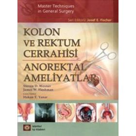 Kolon ve Rektum Cerrahisi-Anorektal Ameliyatlar - Kolektif