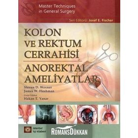 Kolon ve Rektum Cerrahisi-Anorektal Ameliyatlar - Kolektif