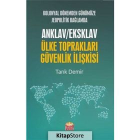 Kolonyal Dönemden Günümüze Jeopolitik Bağlamda Anklav-Eksklav Ülke Toprakları Güvenlik İlişkisi Nobel Bilimsel Eserler