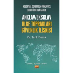 Kolonyal Dönemden Günümüze Jeopolitik Bağlamda Anklav-Eksklav Ülke Toprakları Güvenlik İlişkisi Nobel Bilimsel Eserler