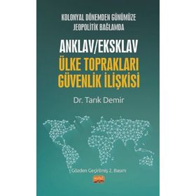Kolonyal Dönemden Günümüze Jeopolitik Bağlamda Anklav-Eksklav Ülke Toprakları Güvenlik İlişkisi Nobel Bilimsel Eserler