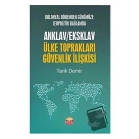 Kolonyal Dönemden Günümüze Jeopolitik Bağlamda Anklav-Eksklav Ülke Toprakları Güvenlik İlişkisi Nobel Bilimsel Eserler
