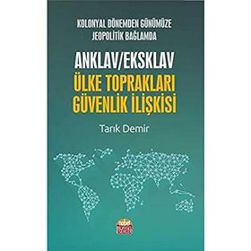 Kolonyal Dönemden Günümüze Jeopolitik Bağlamda Anklav-Eksklav Ülke Toprakları Güvenlik İlişkisi Nobel Bilimsel Eserler