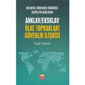 Kolonyal Dönemden Günümüze Jeopolitik Bağlamda Anklav-Eksklav Ülke Toprakları Güvenlik İlişkisi Nobel Bilimsel Eserler
