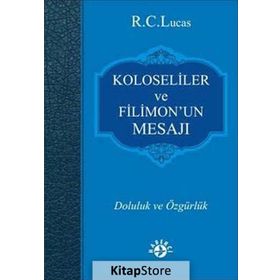 Koloseliler ve Filimon’un Mesajı - R. C. Lucas
