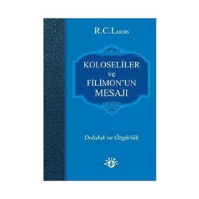 Koloseliler ve Filimon’un Mesajı - R. C. Lucas