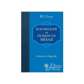Koloseliler ve Filimon’un Mesajı - R. C. Lucas
