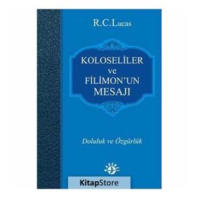 Koloseliler ve Filimon’un Mesajı - R. C. Lucas