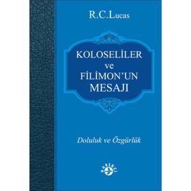 Kolosiler ve Filimon'un Mesajı - R. C. Lucas