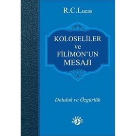 Kolosiler ve Filimon'un Mesajı - R. C. Lucas