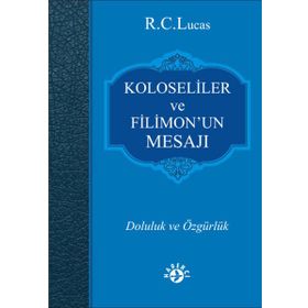 Kolosiler ve Filimon'un Mesajı - R. C. Lucas