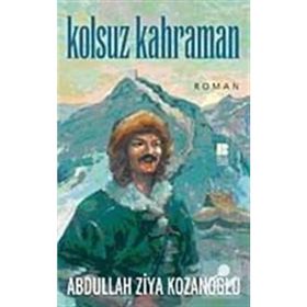 KOLSUZ KAHRAMAN - ABDULLAH ZIYA KOZANOĞLU
