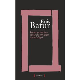KOMA PROVALARI - SÜTTE NE ÇOK KAN - ABDAL DÜŞÜ - ENIS BATUR