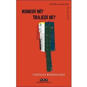 Komedi mi? Trajedi mi? - Thomas Bernhard