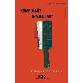 Komedi mi? Trajedi mi? - Thomas Bernhard