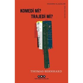Komedi mi? Trajedi mi? - Thomas Bernhard