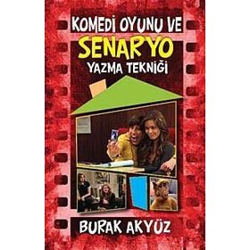 KOMEDI OYUNU VE SENARYO YAZMA TEKNİĞİ - BURAK AKYÜZ