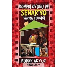 KOMEDI OYUNU VE SENARYO YAZMA TEKNİĞİ - BURAK AKYÜZ