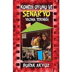 KOMEDI OYUNU VE SENARYO YAZMA TEKNİĞİ - BURAK AKYÜZ