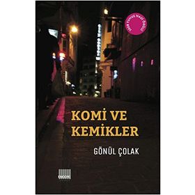 Komi ve Kemikler - Gönül Çolak