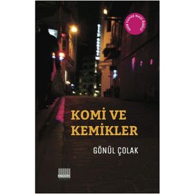 Komi ve Kemikler - Gönül Çolak