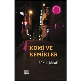 Komi ve Kemikler - Gönül Çolak
