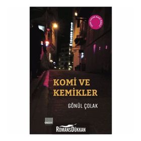 Komi ve Kemikler - Gönül Çolak
