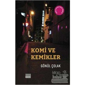 Komi ve Kemikler - Gönül Çolak