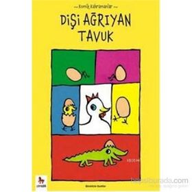 Komik Kahramanlar Serisi Dişi Ağrıyan Tavuk - Benedicte Guettier