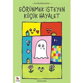 Komik Kahramanlar Serisi Görünmek İsteyen Küçük Hayalet - Benedicte Guettier