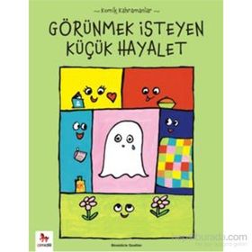 Komik Kahramanlar Serisi Görünmek İsteyen Küçük Hayalet - Benedicte Guettier